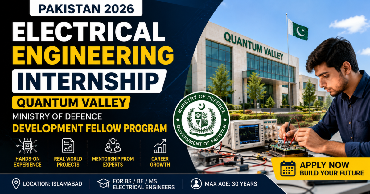 Electrical Engineering Internship Pakistan 2026 – Quantum Valley (Ministry of Defence) Development Fellow Program