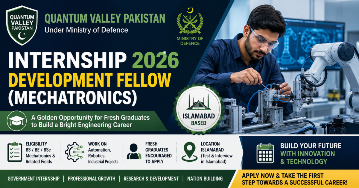 Quantum Valley Pakistan Internship 2026: Quantum Valley Pakistan Announces Development Fellow (Mechatronics) Internship 2026: Eligibility, Responsibilities, and How to Apply