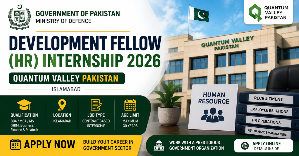 Development Fellow HR Pakistan Internship 2026 – Quantum Valley Pakistan Ministry of Defence Job in Islamabad