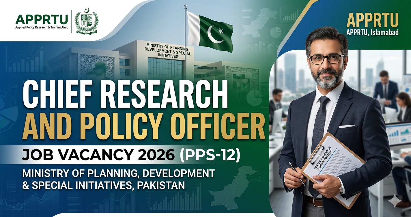 Chief Research and Policy Officer Job Pakistan APPRTU 2026 – Ministry of Planning Development Pakistan PPS-12 Vacancy