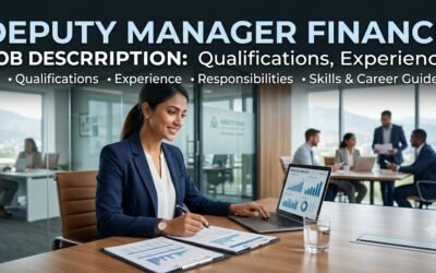 Deputy Manager Finance Job Description: Qualifications, Experience, Responsibilities, Skills & Career Guide